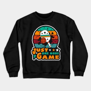 Pickleball-Just One More Game Crewneck Sweatshirt